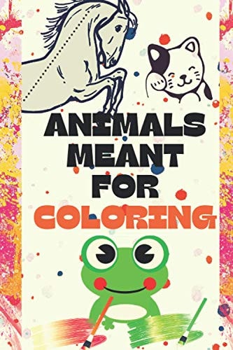 Animals Meant for Coloring Coloring Pages of Animals 6x9 Inches
