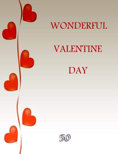50 Wonderful Valentine Day Coloring Book Featuring Romantic, Beautiful and Fun Valentine's Day Designs for Stress and Relaxation