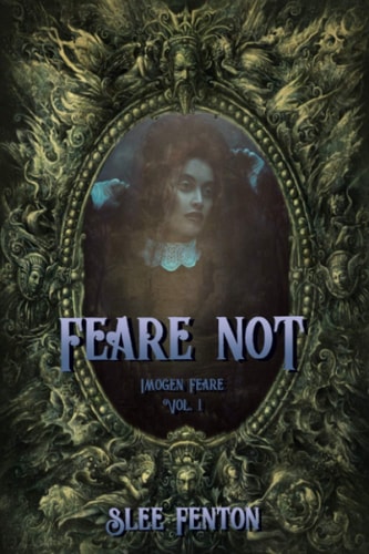 Feare Not Imogen Feare Volume 1