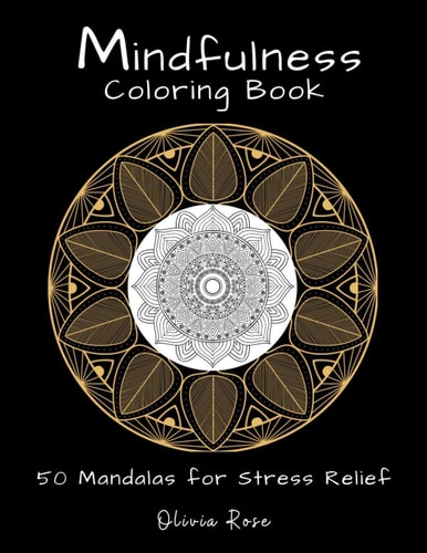 Mindfulness Coloring Book 50 Mandalas for Stress Relief
