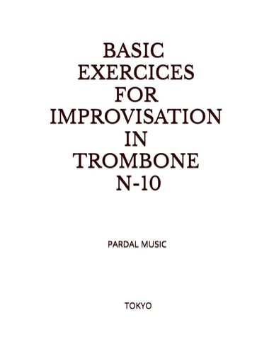 Basic Exercices for Improvisation in Trombone N-10 Tokyo