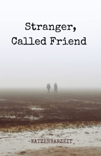 Stranger, Called Friend