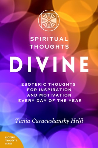Spiritual Thoughts DIVINE Esoteric Thoughts for Inspiration and Motivation Every Day of the Year