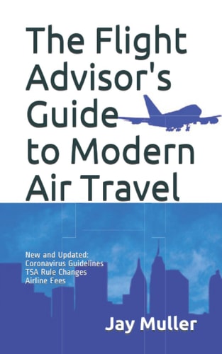 The Flight Advisor's Guide to Modern Air Travel