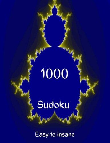 1000 Sudoku Easy to Insane 100 Very Easy 100 Easy 100 Medium 200 Hard 200 Difficult 300 Insane