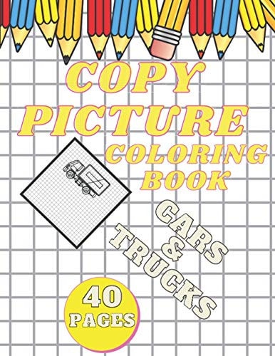 Copy Picture Coloring Book 40 Pages Of Cars & Trucks For Kids