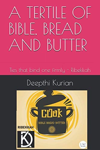A Tertile of Bible, Bread and Butter Ties that Bind One Firmly - Ribekkah