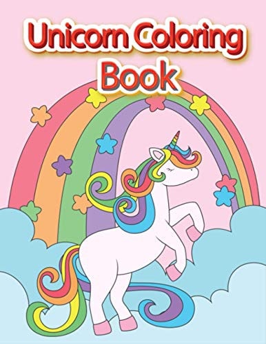 Unicorn Coloring Book A Coloring Book Best Gift for Unicorn Lover Kids & Girls, Ages 4-8, Composition Size (8.5 X 11) Coloring Books