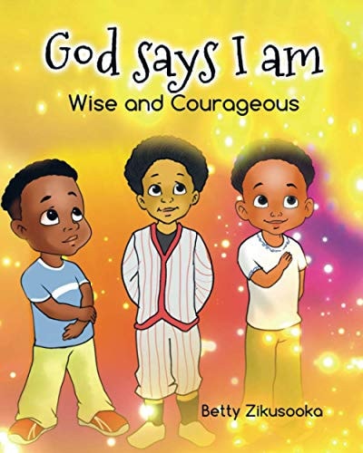 God Says I Am Wise and Courageous