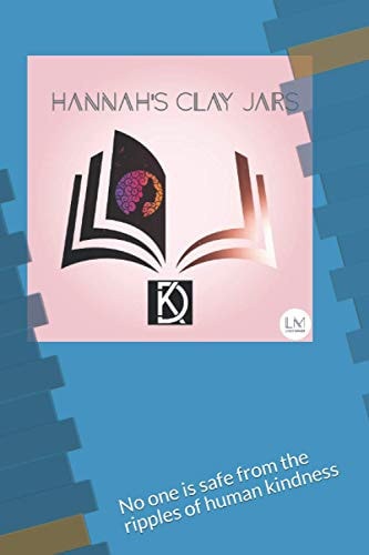 Hannah's Clay Jars No One is Safe from the Ripples of Human Kindness