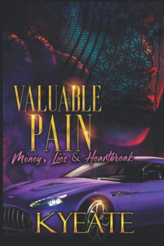Valuable Pain Money, Lies & Heartbreak