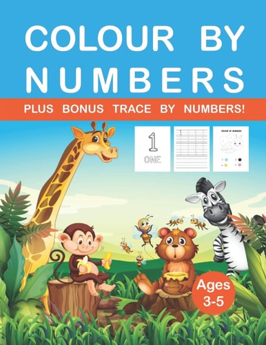 Colour By Numbers Plus Bonus Trace By Numbers Activity Learning Book Suitable For Preschool Kids Ages 3-5 Animals Fruits and More