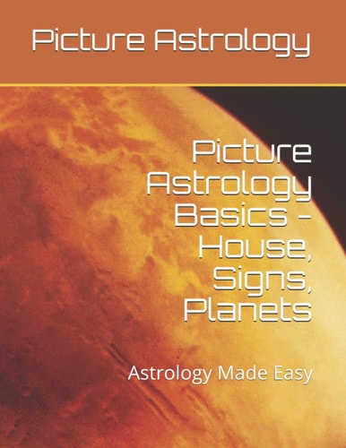PICTURE ASTROLOGY - BASICS OF HOUSE, SIGNS, PLANETS Astrology Made Easy