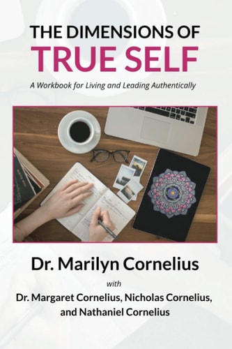 The Dimensions of True Self A Workbook for Living and Leading Authentically