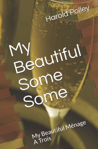My Beautiful Some Some My Beautiful Ménage A Trois