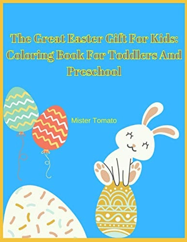 The Great Easter Gift For Kids Coloring Book For Toddlers And Preschool