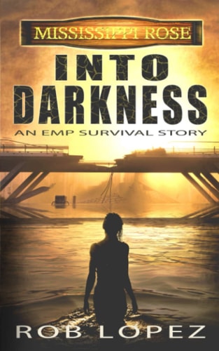 Into Darkness An EMP Survival Story