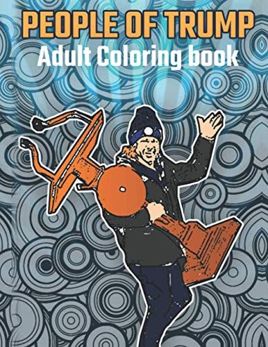 People of Trump Adult Coloring Book