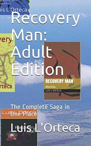 Recovery Man Adult Edition: The Complete Saga in One Place