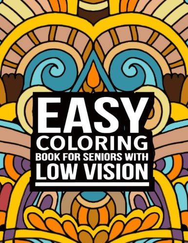 Easy Coloring Books for Seniors with Low Vision 50 Easy Pattern Mandala for Beginners Large Print (Adults Coloring Book )
