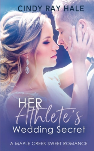 Her Athlete's Wedding Secret A Small Town Celebrity Sweet Romance