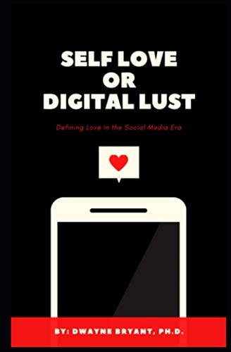 Self Love Or Digital Lust Defining Love in the Social Media Era