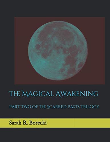 Scarred Pasts The Magical Awakening
