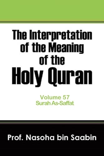 The Interpretation of The Meaning of The Holy Quran Volume 57 - Surah As-Saffat