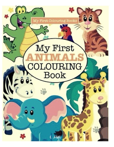 My First Animals Colouring Book Great Gift for Boys & Girls, Ages 3-9