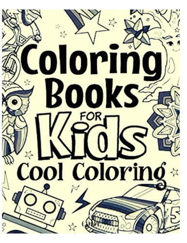 Coloring Book for Kids Cool Coloring Great Gift for Boys & Girls, Ages 4-8