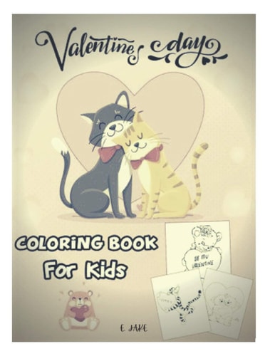 Valentine Day Coloring Book for Kids Great Gift for Boys & Girls, Ages 4-8