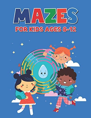Mazes For Kids Ages 8-12 Great for Improving Persistence and Problem Solving Skills for Boys and Girls Maze Activity Book for Kids