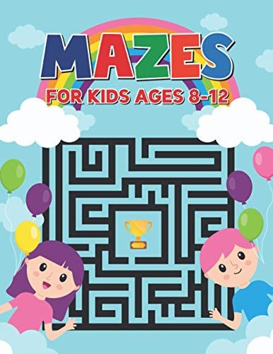 Mazes For Kids Ages 8-12 A Fun Maze Activity Book for Kids Ages 4-12 - Different Types of Maze Activity Books for Kids - Preschool Activity Book