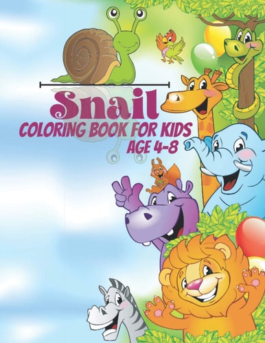 Snail Coloring Book for Kids Age 4-8 A Bundle of Unique Snail Coloring Patterns for Kids Perfect and Cute Easy Educational Coloring and Activity Book Pages. One of the Best Gift Idea for Your Kindergarten Kids who Love to Color in Toddler Pattern.