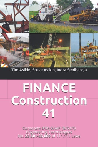 FINANCE Construction 41 Corporate IFRS-GAAP (B/S-I/S) Engineering Technologies No. 22,501-23,000 of 111,111 Laws