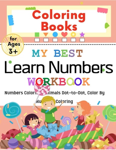 My Best Coloring Numbers Book Numbers Coloring Book For Kids, Dot To Dot Animals, Color By Number Workbook, Learn Numbers Fun And Easy With Numbers, Colors, Animals, Large 8.5x11 Inches, 103 Pages