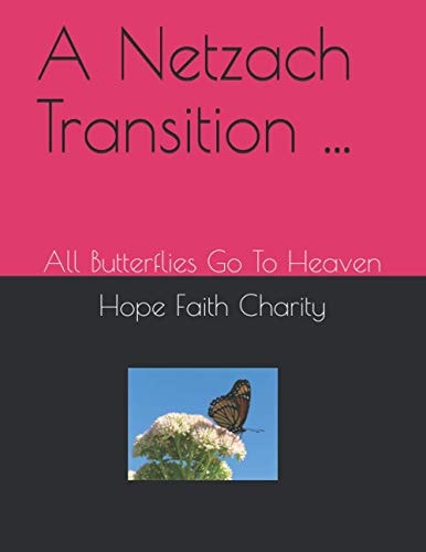 A Netzach Transition ... All Butterflies Go To Heaven