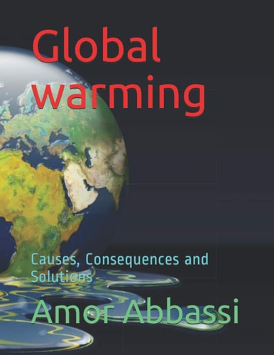 Global Warming The Causes, Consequences and Solutions