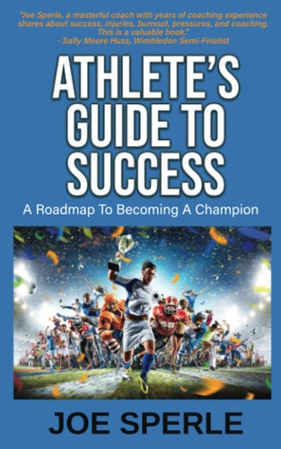 Athlete's Guide to Success A Roadmap to Becoming a Champion