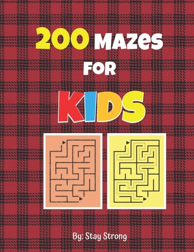 200 Mazes for Kids Mazes For Kids, Activity Book Ages 4-8