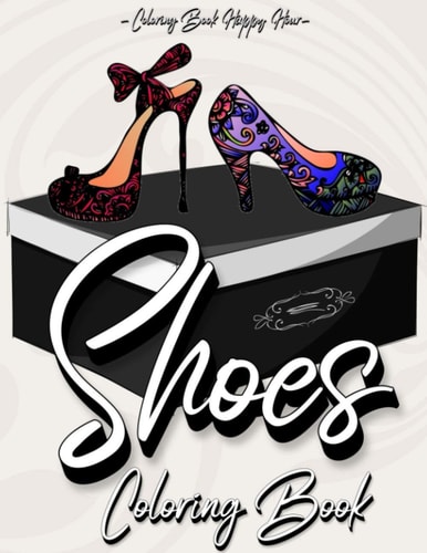 Shoes Coloring Book Women Coloring Book Featuring High Heels And Vintage Shoes Fashion - Mandala Style - A Detailed Coloring Book for Adults And Kids
