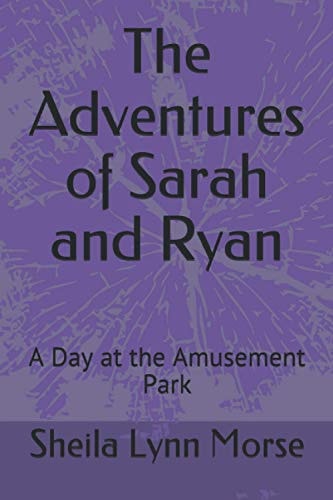 The Adventures of Sarah and Ryan A Day at the Amusement Park