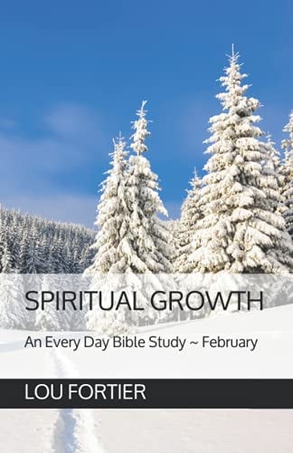 Spiritual Growth An Every Day Bible Study February
