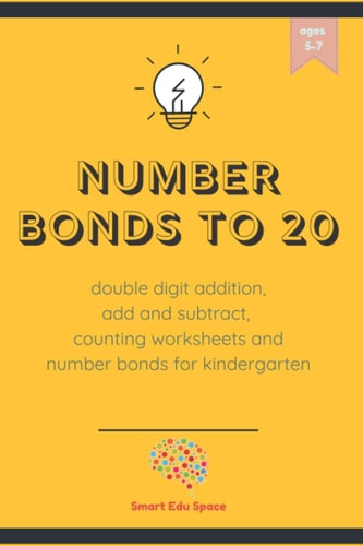 Number Bonds To 20 Double Digit Addition, Add and Subtract, Counting Worksheets and Number Bonds for Kindergarten