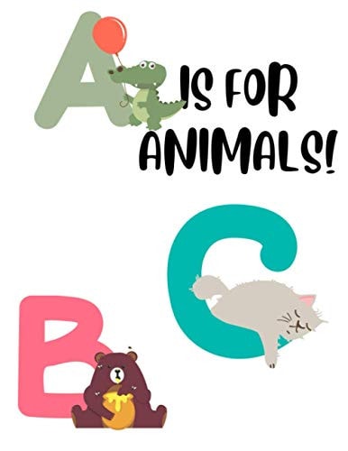 A Is For Animals! Alphabet Coloring Sheets For Toddlers, Letters, Numbers, And Cute Animals To Color