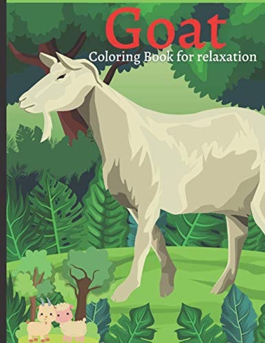 Goat Coloring Book for Relaxation Wonderful Adult Coloring Books for Goat Owner / Lover - Goat Coloring Patterns (farm Animal Coloring Book)