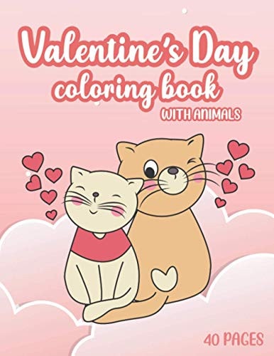 Valentine's Day Coloring Book With Animals For Kids Animal Theme Magical Coloring Book Featuring 40 Pages Of Lovely Animals