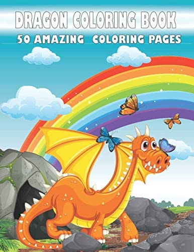Dragon Coloring Book Fantasy Coloring Book with 50 Amazing Illustrations