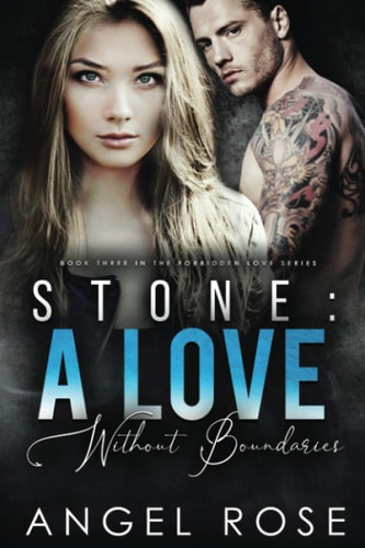 Stone A Love Without Boundaries: The Forbidden Love Series