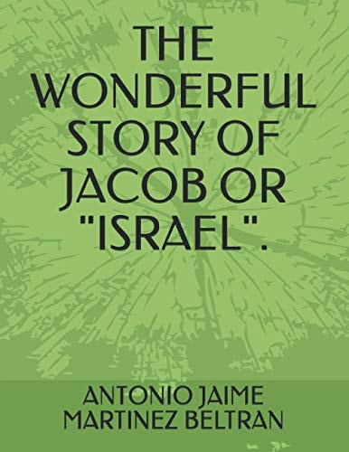 The Wonderful Story of Jacob Or "israel".